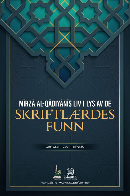 Mīrzā al-Qādiyānīs liv i lys av de skriftlærdes funn