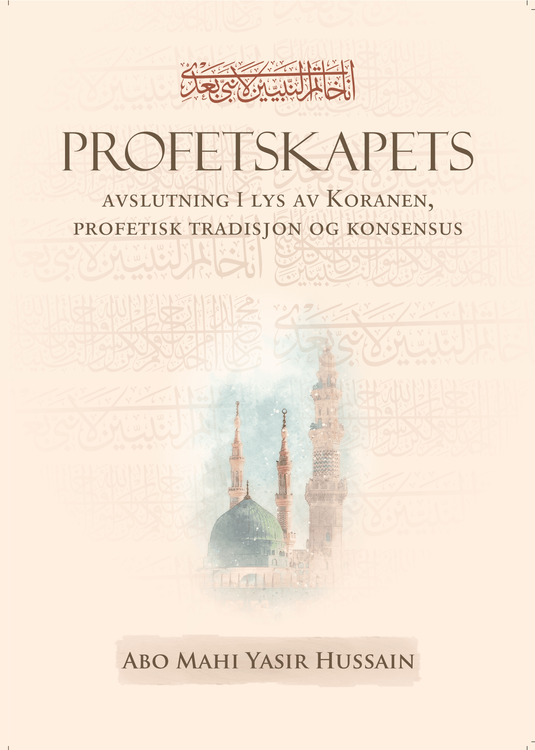 Profetskapets avslutning i lys av Koranen, profetisk tradisjon og konsensus